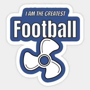 I Am the Greatest Football Fan Sticker